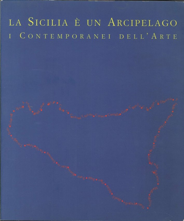 La Sicilia è un Arcipelago. I Contemporanei dell'Arte