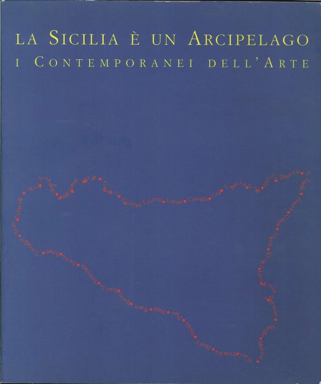 La Sicilia è un Arcipelago. I Contemporanei dell'Arte