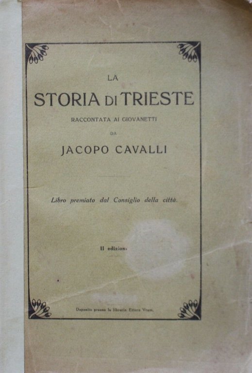 La storia di Trieste raccontata ai giovanetti da Jacopo Cavalli.