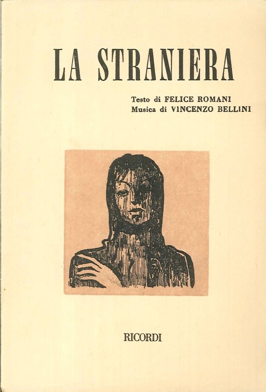 La Straniera. Melodramma in Due Atti. Musica di Vincenzo Bellini
