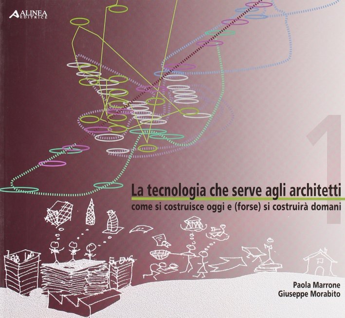 La tecnologia che serve agli architetti. Come si costruisce oggi …