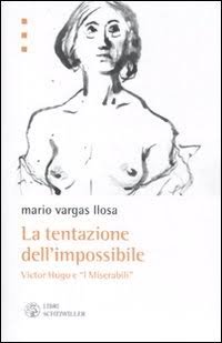 La Tentazione dell'Impossibile. Victor Hugo e i "I Miserabili", Milano, …