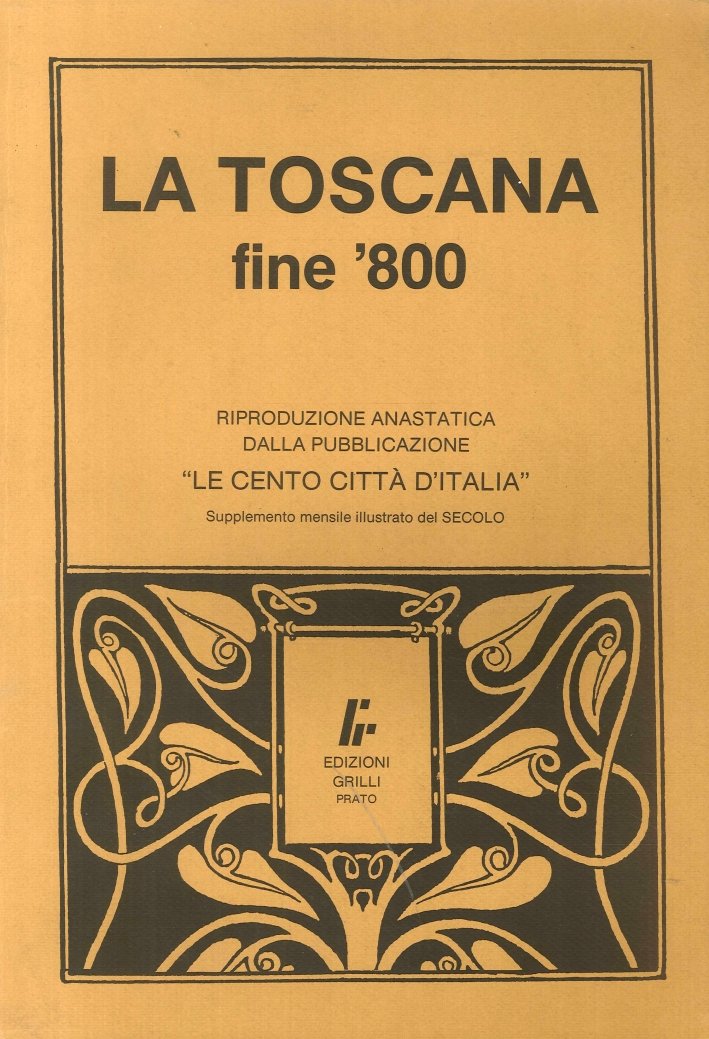 La Toscana Fine '800. Riproduzione Anastatica dalla Pubblicazione "Le Cento … | Immagine principale