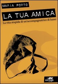 La tua amica. La vita stupida di un'accompagnatrice di lusso | Immagine principale