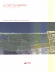 La verde costa adriatica. Studi per il Parco del Delta …