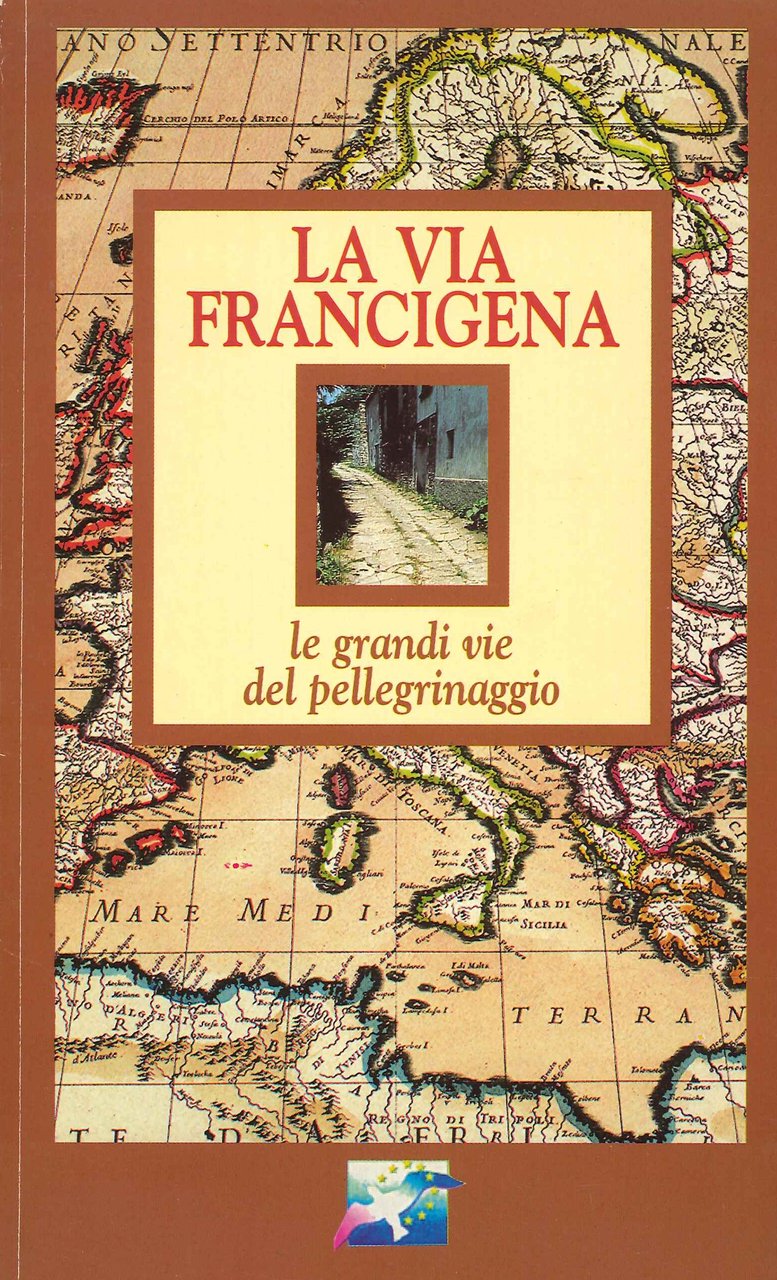 La Via Francigena. Le Grandi Vie del Pellegrinaggio | Immagine principale