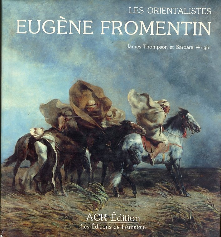 La vie et l'oeuvre d'Eugene Fromentin