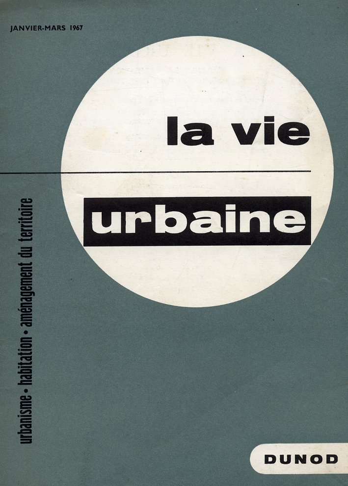 La vie urbaine. Urbanisme. Habitation. Aménagement du territoire. Nouvelle série. … | Immagine principale