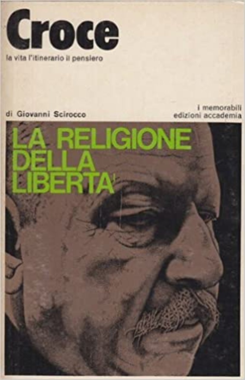 La vita, l'itinerario, il pensiero. La religione della libertà
