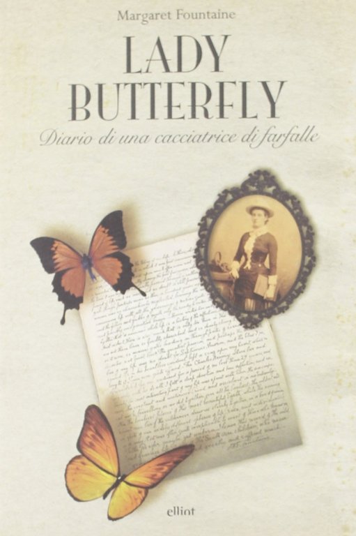 Lady Butterfly. Diario di una Cacciatrice di Farfalle