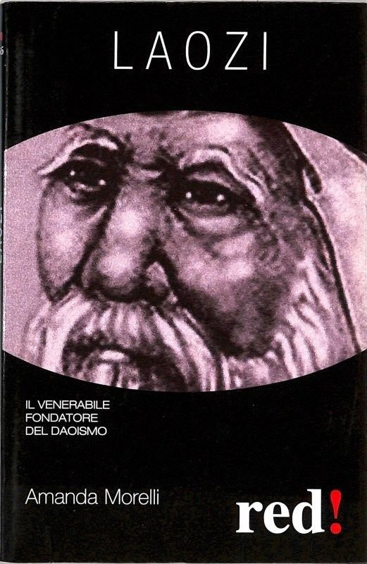 Laozi. Il Venerabile Fondatore del Taoismo