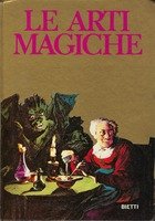 Le arti magiche, Milano, Bietti, 1977