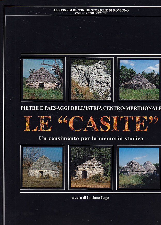 Le Casite. Pietre e paesaggi dell'Istria centro-meridionale. Un censimento per …