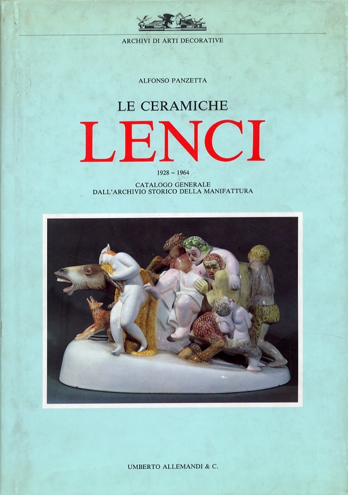 Le Ceramiche Lenci. 1928-1964. Catalogo Generale dall'Archivio Storico della Manifattura | Immagine principale