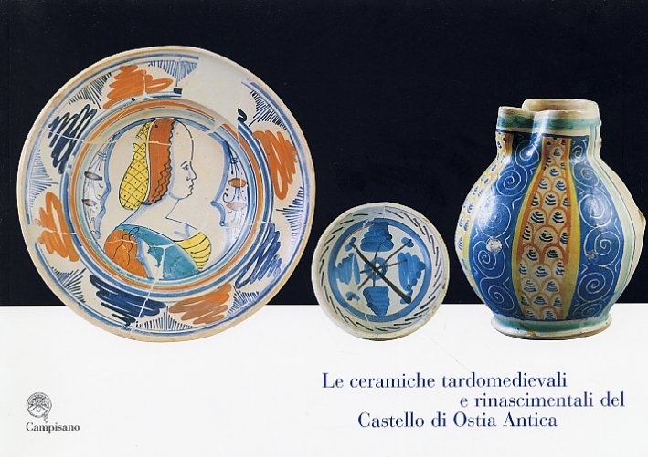 Le ceramiche tardomedievali e rinascimentali del Castello di Ostia Antica. … | Immagine principale