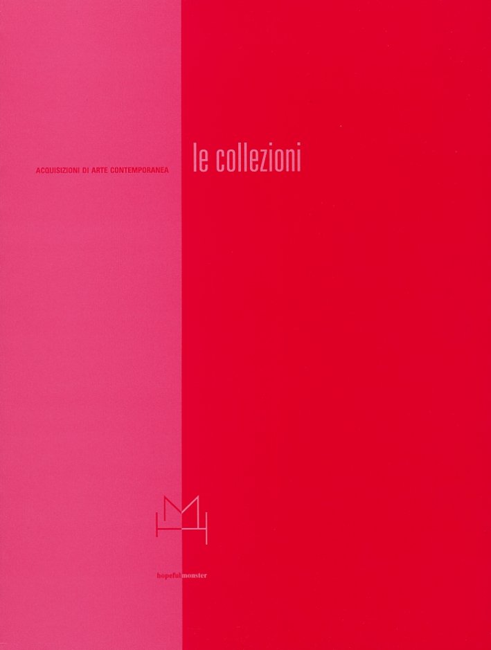 Le collezioni. Acquisizioni di arte contemporanea. Istituto Nazionale per la …