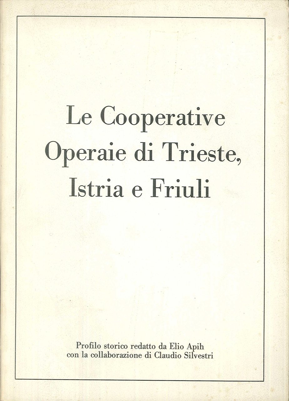 Le cooperative operai di Trieste, Istria e Friuli.
