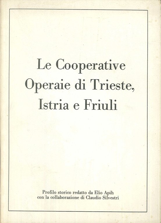 Le cooperative operai di Trieste, Istria e Friuli.