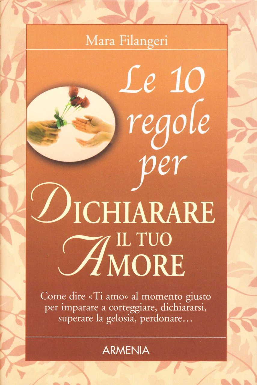 Le dieci regole per dichiarare il tuo amore