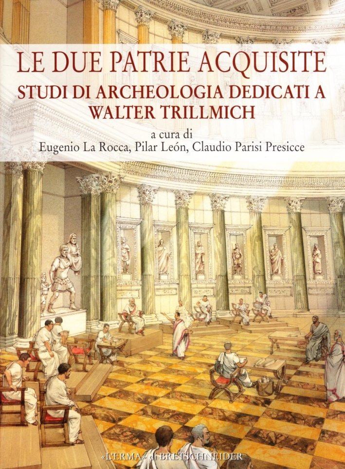 Le Due Patrie Acquisite. Studi di Archeologia Dedicati a Walter …