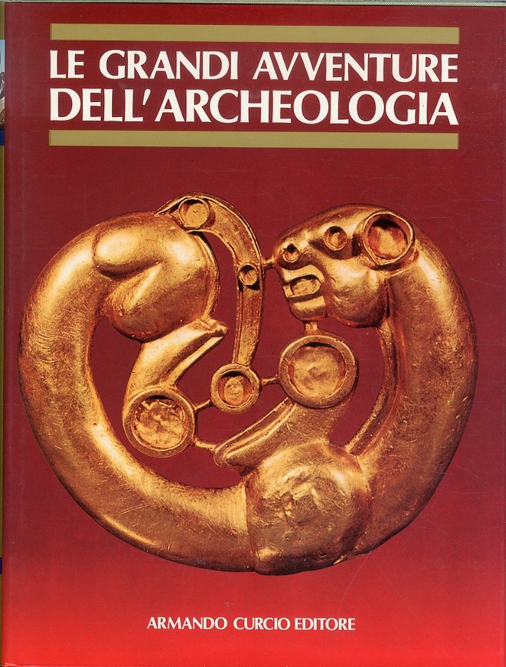 Le Grandi Avventure dell'Archeologia. I Misteri delle Civiltà Scomparse. Volume …