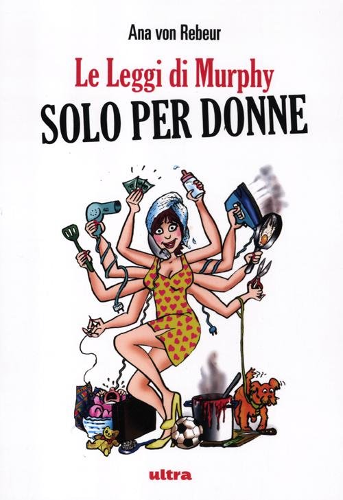 Le Leggi di Murphy Solo per Donne