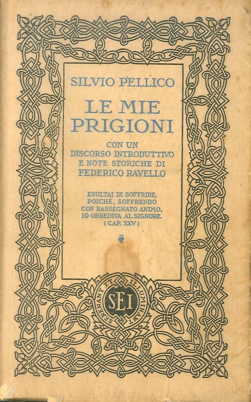 Le Mie Prigioni, Torino, SEI - Società Editrice Internazionale, 1943