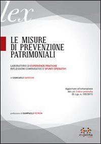 Le misure di prevenzione patrimoniali. Laboratorio di esperienze pratiche. Riflessioni …