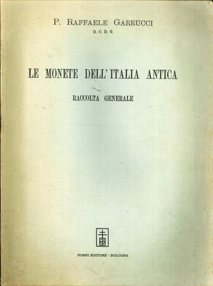 Le Monete dell'Italia Antica. Monete Fuse, Monete Coniate