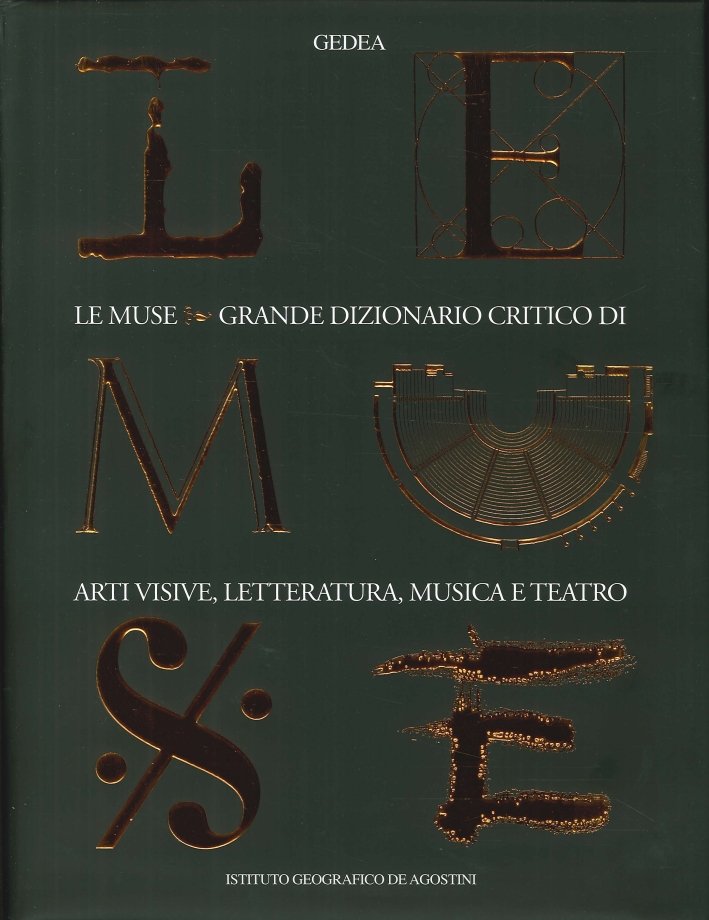 Le Muse. Grande Dizionario Critico di Arti Visive, Letteratura,musica e …