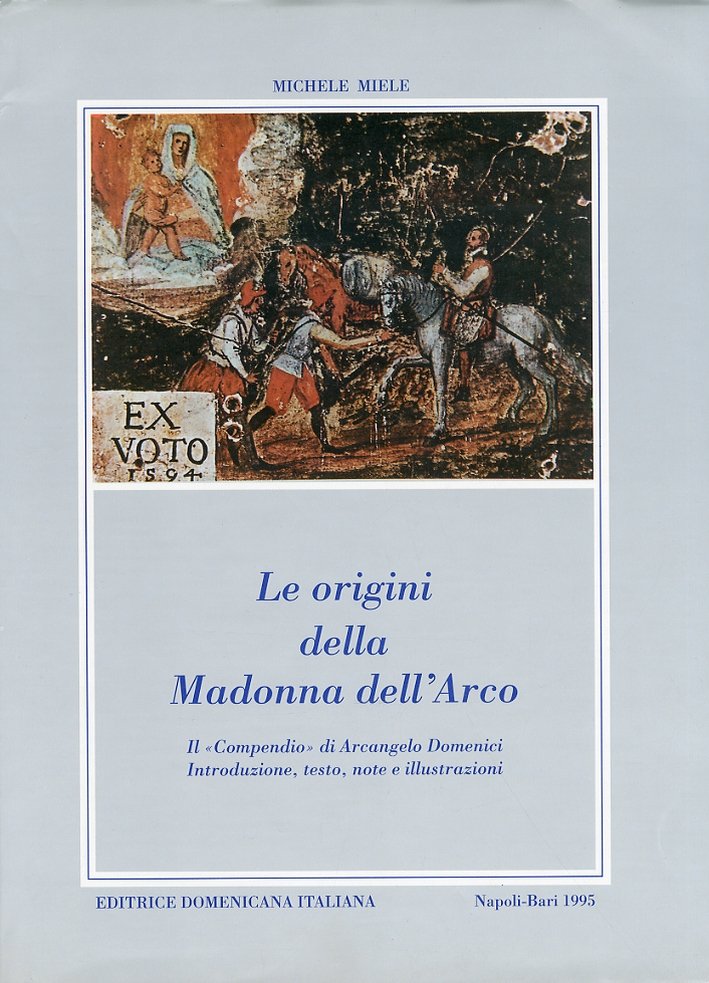 Le origini della Madonna dell'Arco. Il "compendio" di Arcangelo Domenicini. …