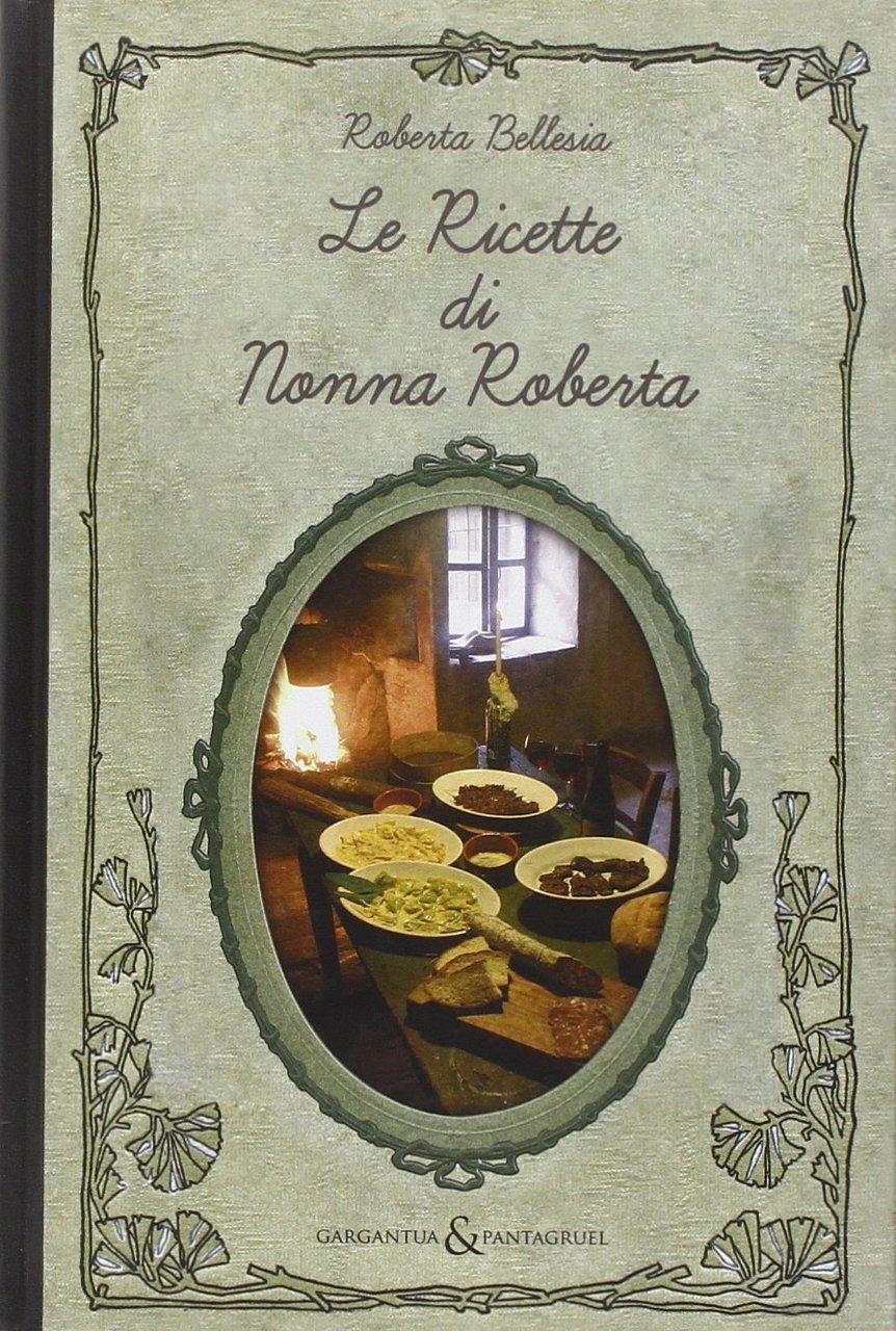 Le ricette di nonna Roberta, Reggio Emilia, Aliberti Edizioni, 2011