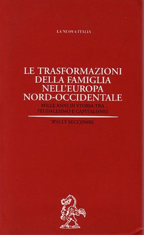 Le trasformazioni della famiglia nell'Europa nord-occidentale. Mille anni di storia …