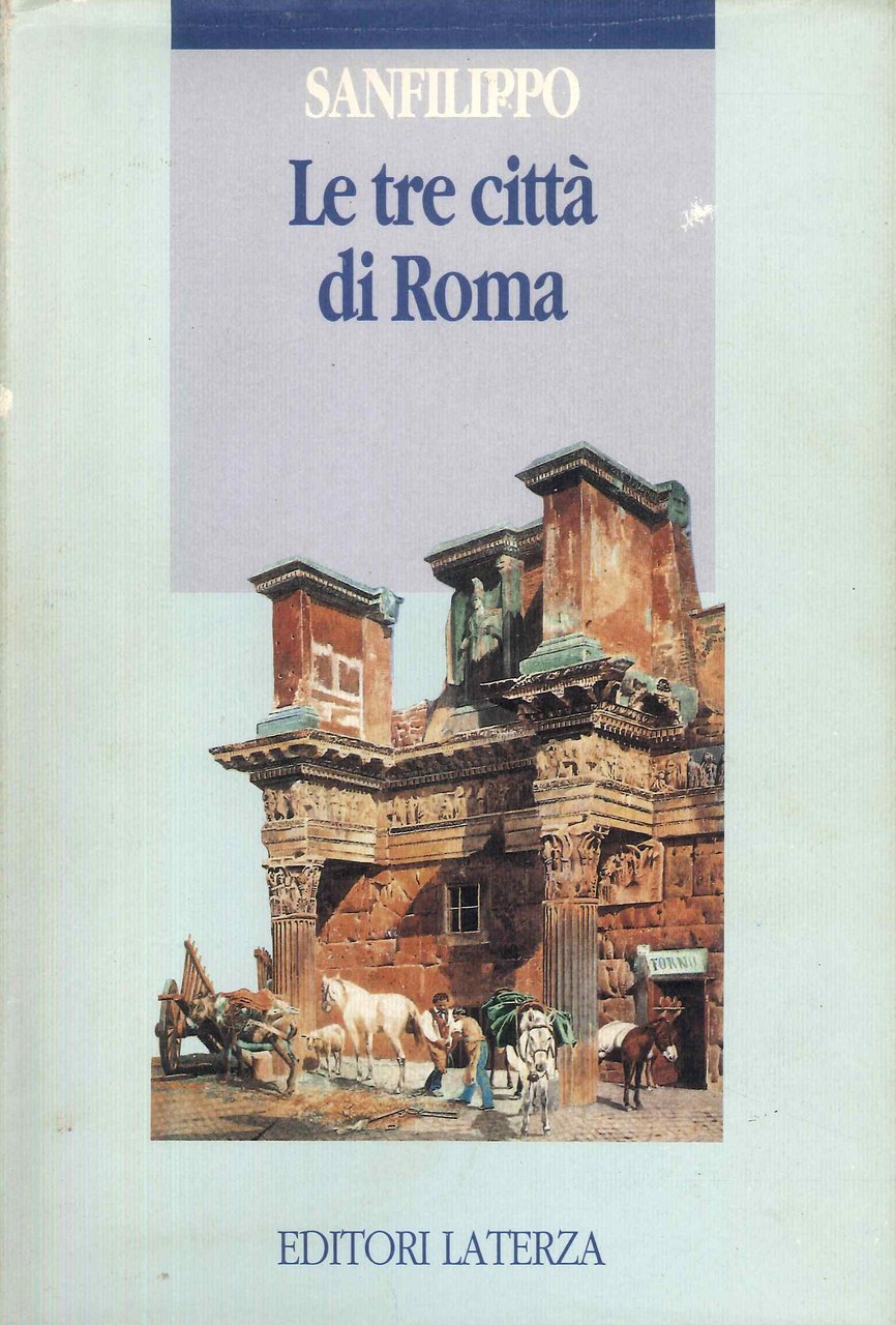 Le tre città di Roma. Lo sviluppo urbano dalle origini …