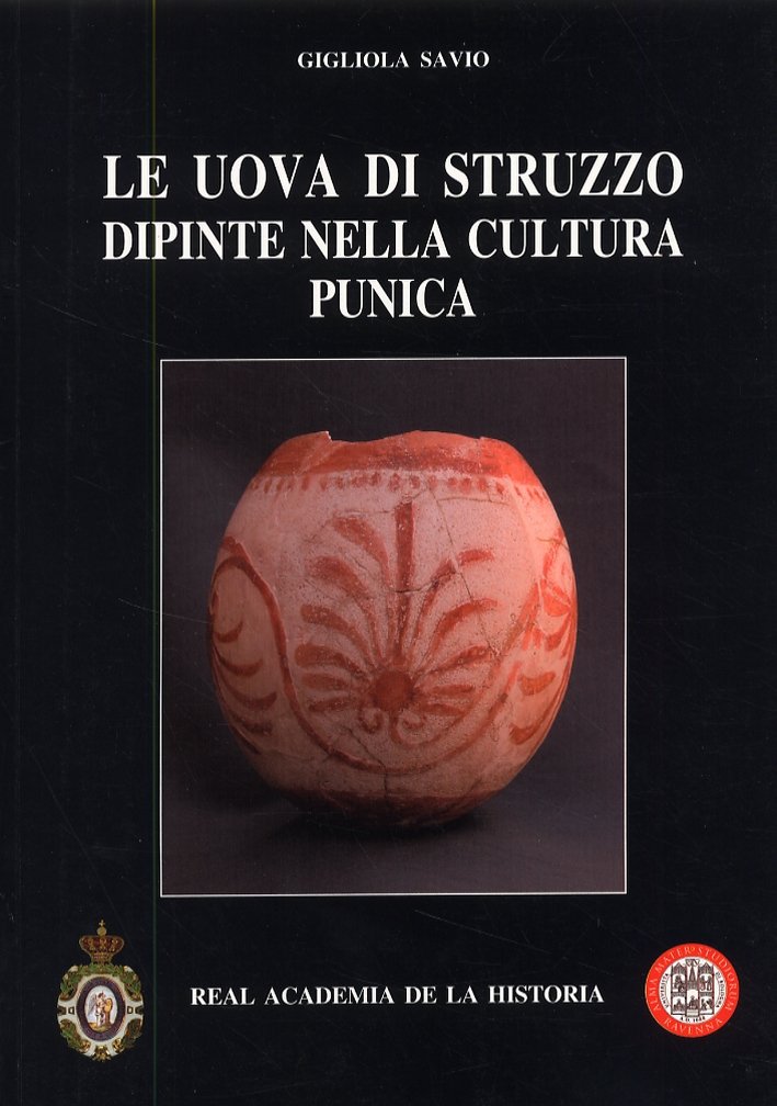 Le uova di struzzo dipinte nella cultura punica. [Edizione italiana …