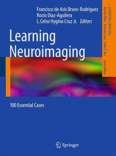 Learning Neuroimaging: 100 Essential Cases