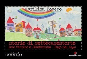 Lele fantino e l'elefantino-L'ago nel lago. Storie di Settecasestorte. Vol. …