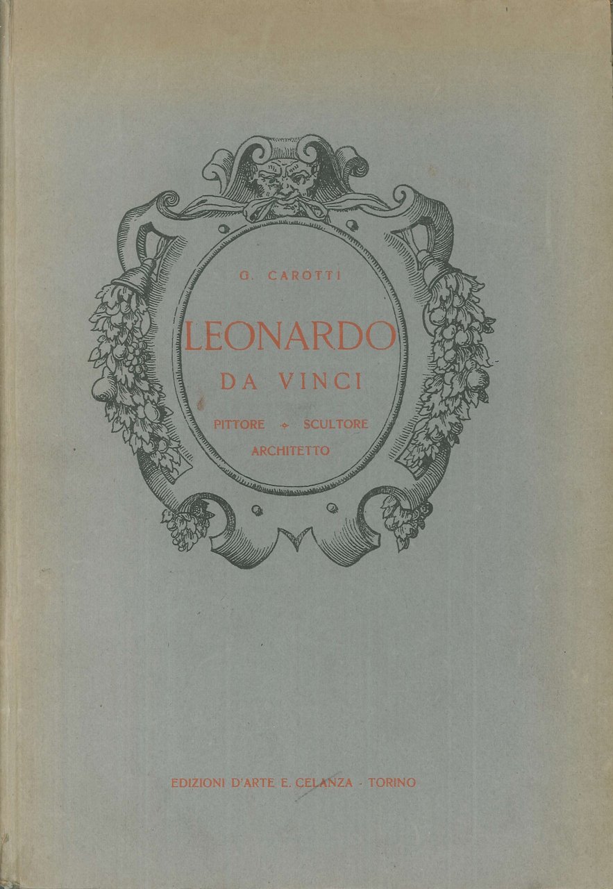 Leonardo Da Vinci. Pittore, Scultore, Architetto., 1921