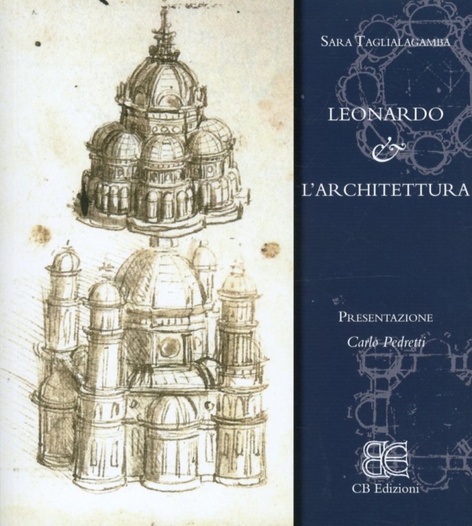 Leonardo & l'Architettura. [Edizione Italiana]