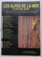 Les Alpes De la Mer. Le Alpi del Mare. Escalades Modernes Dans le Massifs Du Mercantour Et Du Mongioie. Scalate Moderne nei Massicci dell'Argentera e del Mongioie.