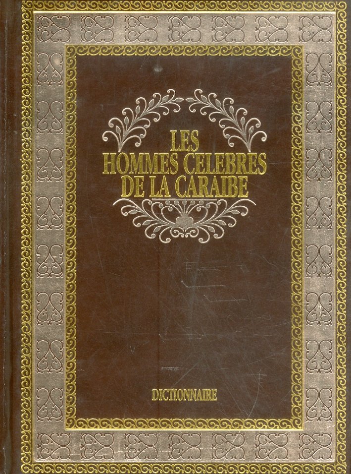 Les hommes celebres de la Caraibe. Dictionnaire. Vol. 3: Labat-Rousselan