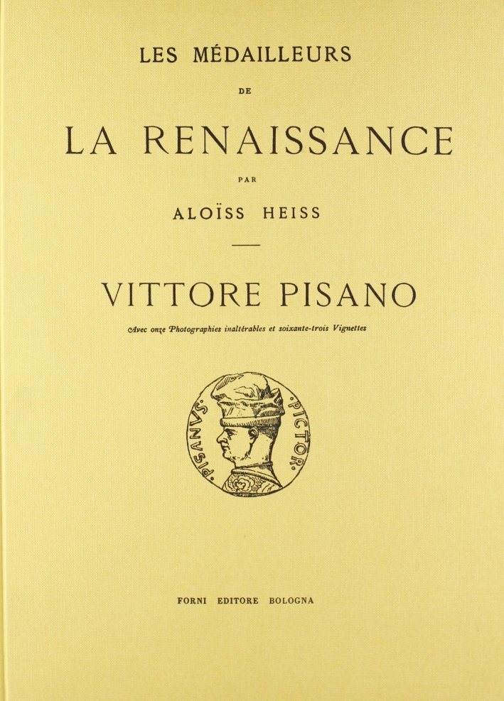 Les Médailleurs de la Renaissance: Vittore Pisano