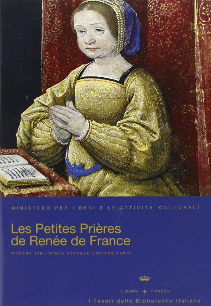 Les Petites Prières De Renèe De France. Libro d'Ore di …