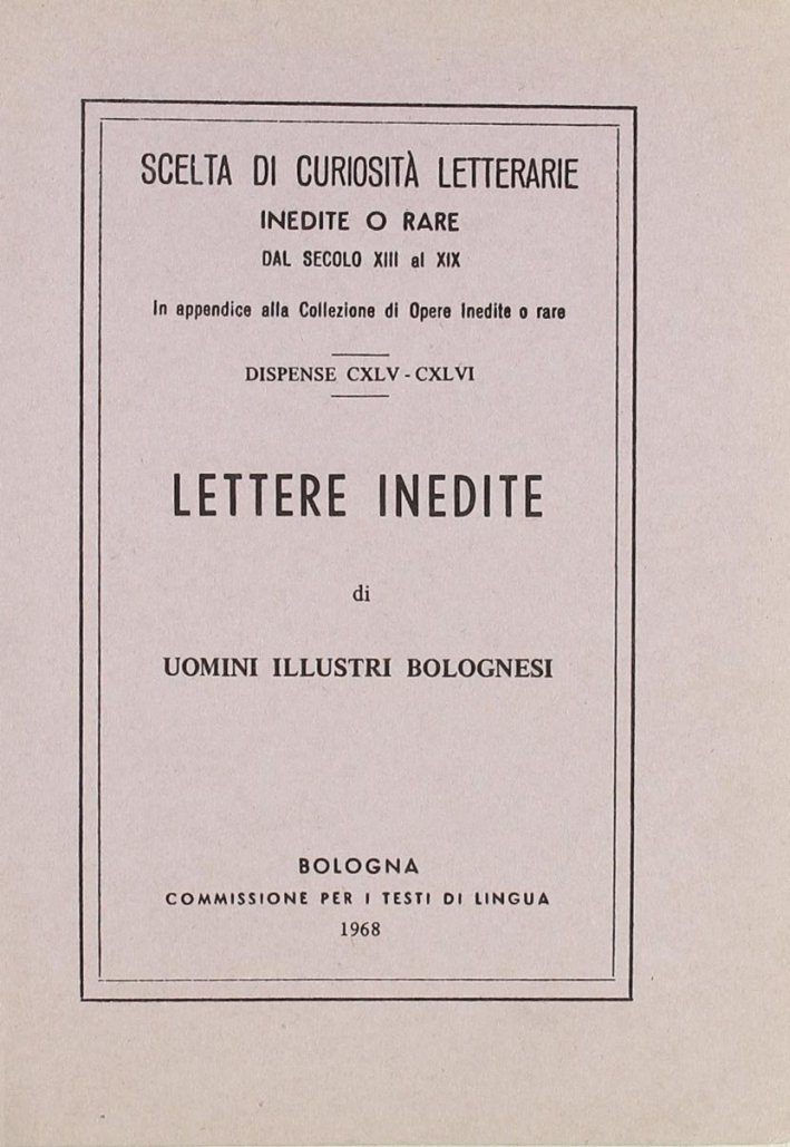 Lettere inedite di uomini illustri bolognesi (rist. anast.)