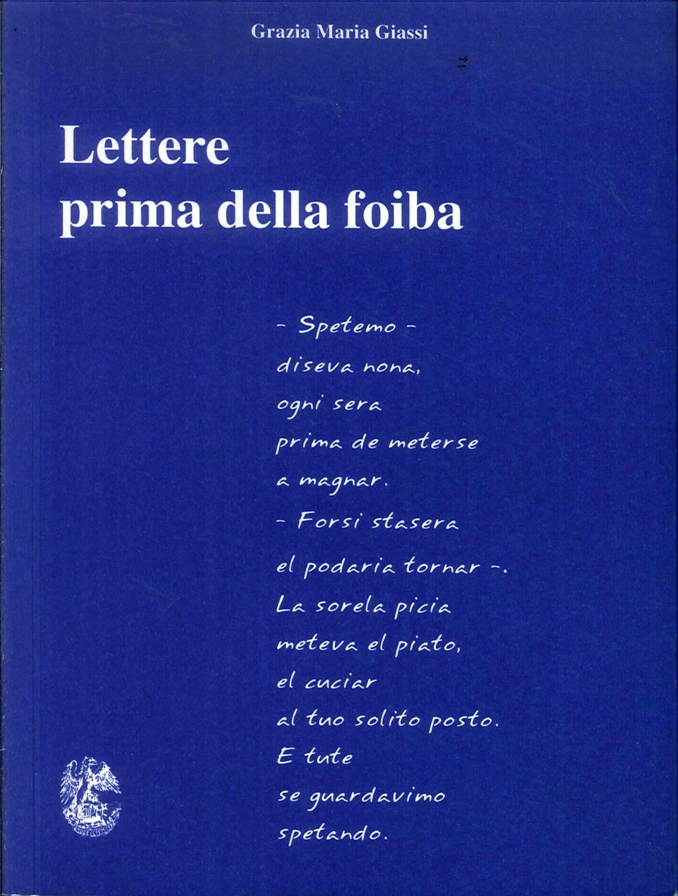 Lettere prima della foiba / Grazia Maria Giassi