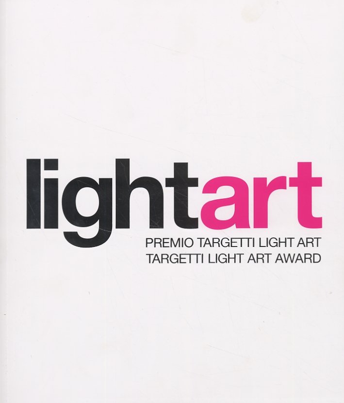 Light art. Premio Targetti light art. Targhetti light art award