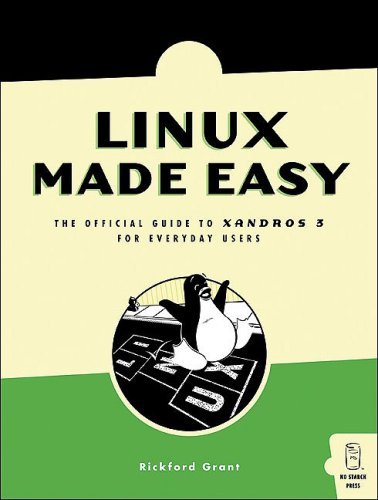 Linux Made Easy: the Official Guide To Xandros 3 Book/CD …