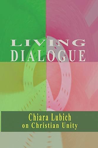 Living Dialogue. Chiara Lubich on Christian Unity