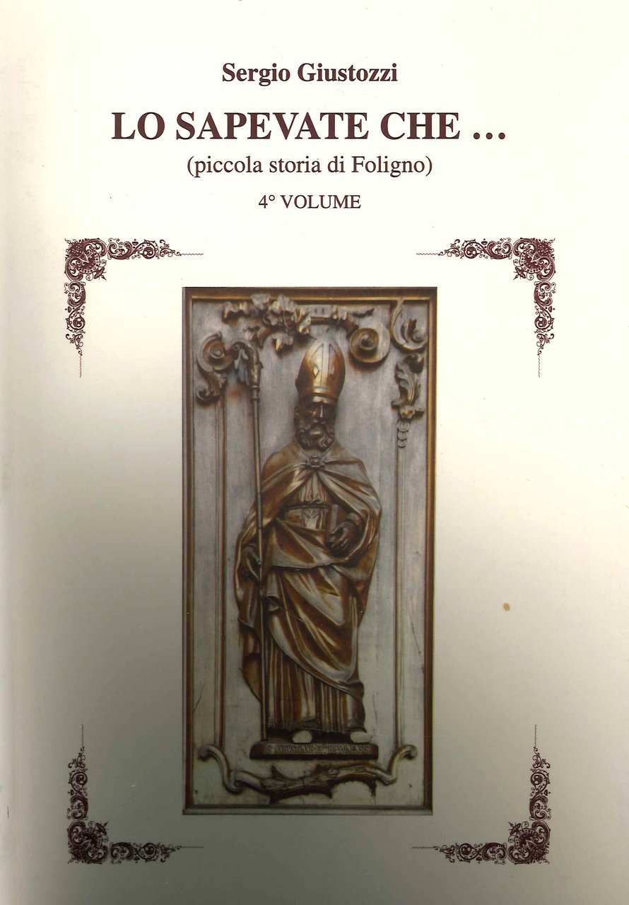Lo sapevate che... (Piccola Storia di Foligno). 4° volume