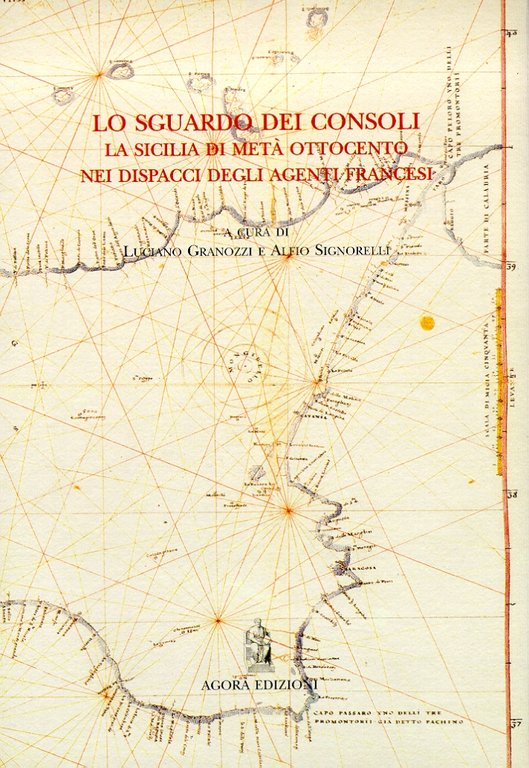 Lo sguardo dei consoli. La Sicilia di metà Ottocento nei dispacci degli agenti francesi